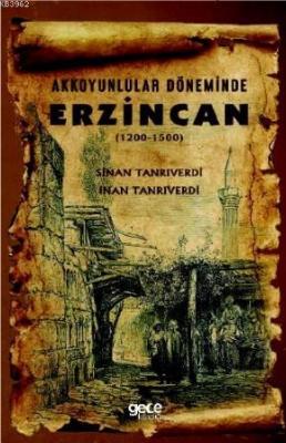 Akkoyunlular Döneminde Erzincan Sinan Tanrıverdi