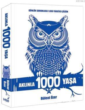 Aklınla 1000 Yaşa Bülent Özer