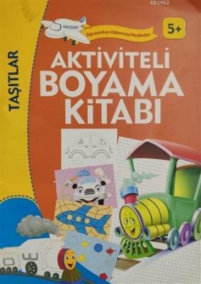 Aktiviteli Boyama Kitabı - Taşıtlar (5+) Kolektif