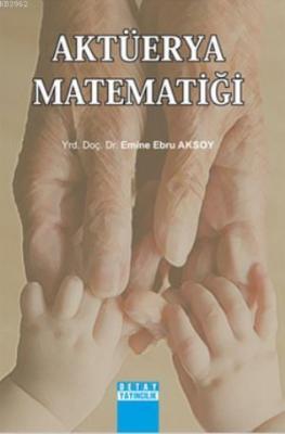 Aktüerya Matematiği Emine Ebru Aksoy