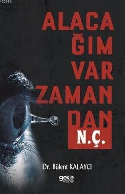 Alacağım Var Zamandan N. Ç. Bülent Kalaycı