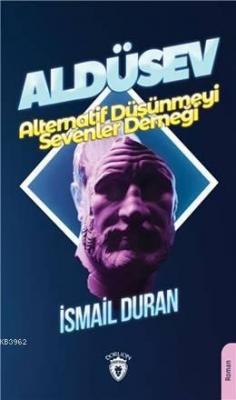 Aldüsev-Alternatif Düşünmeyi Sevenler Derneği İsmail Duran