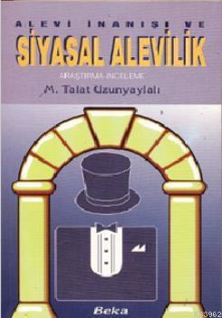 Alevi İnanışı ve Siyasal Alevilik M. Talât Uzunyaylalı