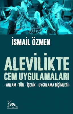 Alevilikte Cem Uygulamaları İsmail Özmen