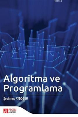 Algoritma ve Programlama Şeyhmus Aydoğdu