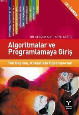 Algoritmalar ve Programlamaya Giriş Selçuk Alp Arzu Kilitci Selçuk Alp