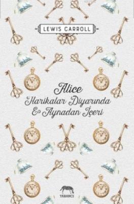 Alice Harikalar Diyarında ve Aynadan İçeri (Ciltli) Lewis Caroll