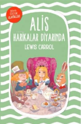 Alis Harikalar Diyarında Lewis Carroll