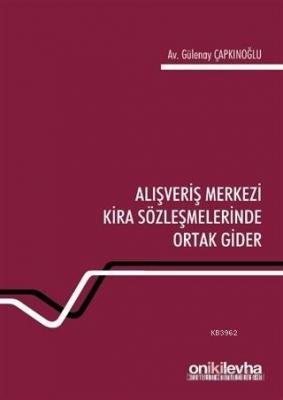 Alışveriş Merkezi Kira Sözleşmelerinde Ortak Gider Gülenay Çapkınoğlu