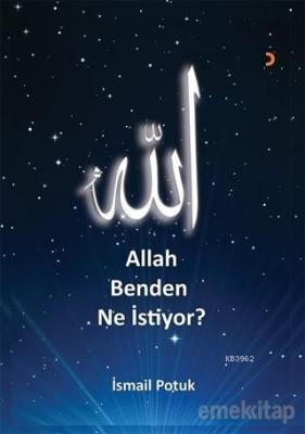 Allah Benden Ne İstiyor? İsmail Potuk