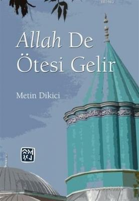 Allah De Ötesi Gelir Metin Dikici