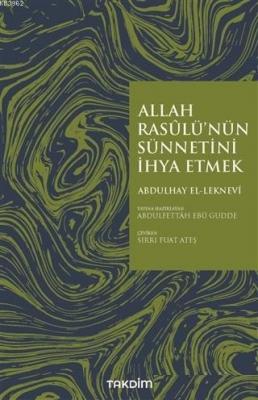 Allah Rasulü'nün Sünnetini İhya Etmek Abdülhay El-Leknevi