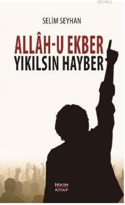 Allah-u Ekber Yıkılsın Hayber Selim Seyhan