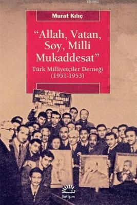 Allah, Vatan, Soy, Milli Mukaddesat Murat Kılıç