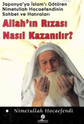 Allah'ın Rızası Nasıl Kazanılır ? Nimetullah Yurt