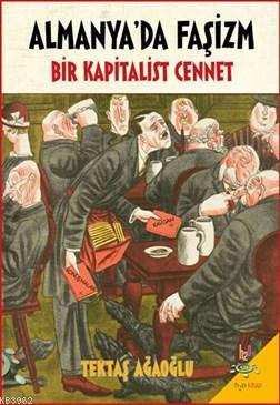 Almanya'da Faşizm Bir Kapitalist Cennet Tektaş Ağaoğlu