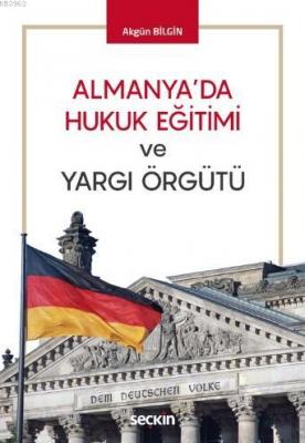 Almanya'da Hukuk Eğitimi ve Yargı Örgütü Akgün Bilgin