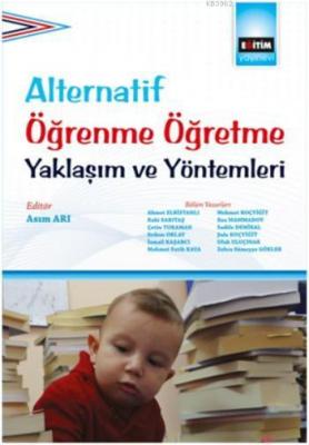 Alternatif Öğrenme Öğretme Yaklaşım ve Yöntemleri Ahmet Elbistanlı