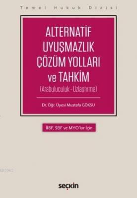 Alternatif Uyuşmazlık Çözüm Yolları ve Tahkim Mustafa Göksu