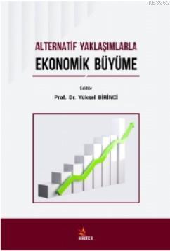 Alternatif Yaklaşımlarla Ekonomik Büyüme Yüksel Birinci