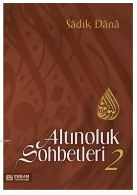 Altınoluk Sohbetleri - 2 Sadık Dana