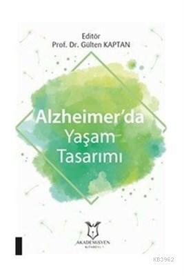 Alzheimer'da Yaşam Tasarımı Gülten Kaptan