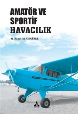 Amatör ve Sportif Havacılık M. Bahattin Adıgüzel