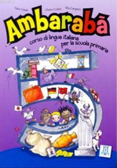 Ambaraba 5 (Kitap+2 CD) Çocuklar için İtalyanca (6-10 Yaş) Chiara Coda