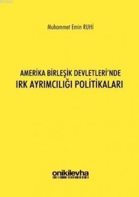 Amerika Birleşik Devletleri'nde Irk Ayrımcılığı Politikaları Muhammet 