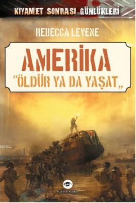 Amerika - Öldür ya da Yaşat Rebecca Levene