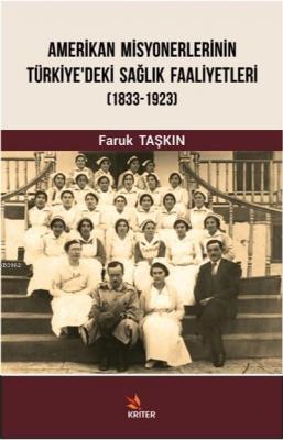 Amerikan Misyonerlerinin Türkiye'deki Sağlık Faaliyetleri 1833-1923 Fa