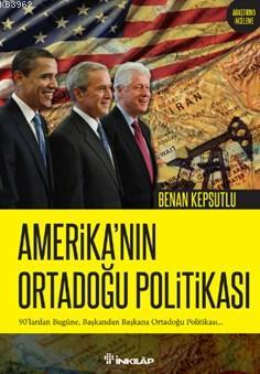 Amerika'nın Ortadoğu Politikası Benan Kepsutlu