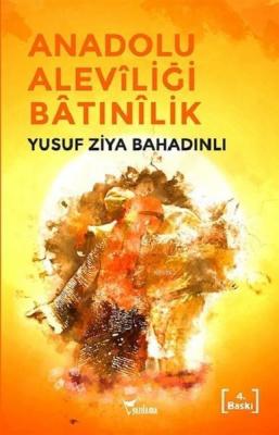 Anadolu Aleviliği Batınilik Yusuf Ziya Bahadınlı