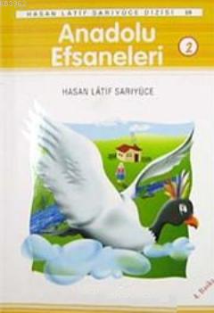 Anadolu Efsaneleri 2 Hasan Latif Sasrıyüce