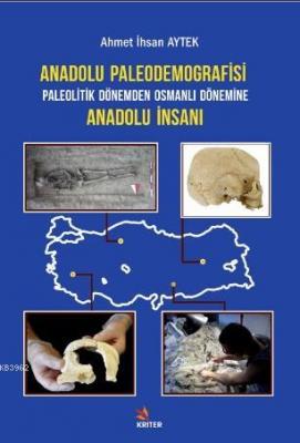 Anadolu Paleodemografisi Paleolitik Dönemden Osmanlı Dönemine Anadolu 