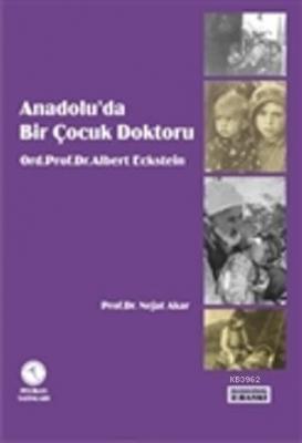 Anadolu'da Bir Çocuk Doktoru Albert Eckstein