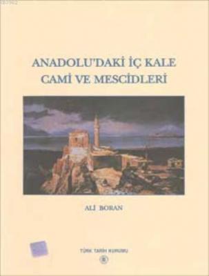 Anadolu'daki İç Kale Cami ve Mescidleri Ali Boran