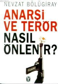 Anarşi ve Terör Nasıl Önlenir Nevzat Bölügıray