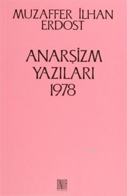 Anarşizm Yazıları 1978 Muzaffer İlhan Erdost