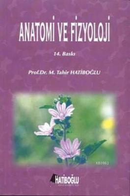 Anatomi ve Fizyoloji M. Tahir Hatipoğlu