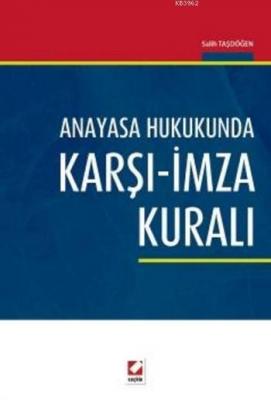 Anayasa Hukukunda Karşı-İmza Kuralı Salih Taşdöğen