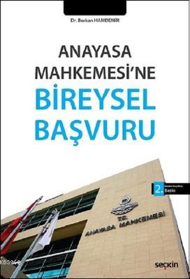 Anayasa Mahkemesi'ne Bireysel Başvuru Berkan Hamdemir