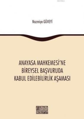 Anayasa Mahkemesi'ne Bireysel Başvuruda Kabul Edilebilirlik Aşaması Na