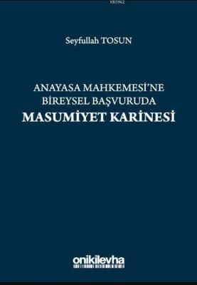 Anayasa Mahkemesi'ne Bireysel Başvuruda Masumiyet Karinesi Seyfullah T