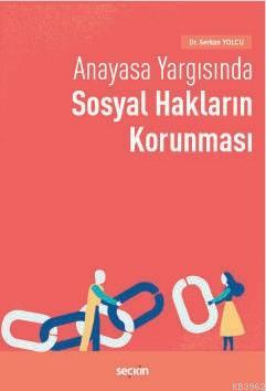 Anayasa Yargısında Sosyal Hakların Korunması Serkan Yolcu