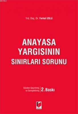 Anayasa Yargısının Sınırları Sorunu Ferhat Uslu