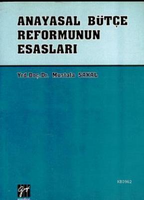 Anayasal Bütçe Reformunun Esasları Mustafa Sakal