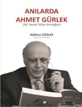 Anılarda Ahmet Gürlek Gökhan Gürlek