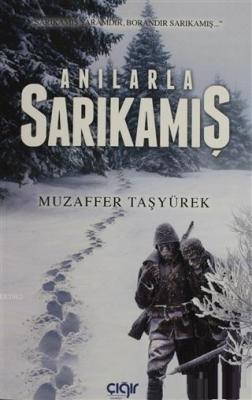 Anılarla Sarıkamış Muzaffer Taşyürek