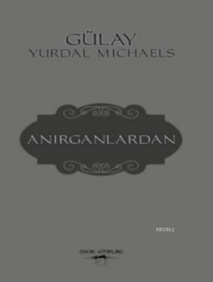 Anırganlardan Gülay Yurdal Michaels